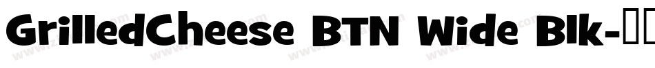GrilledCheese BTN Wide Blk字体转换